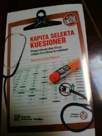 Kapita Selekta Kuesioner: Pengetahuan dan Sikap dalam Penelitian Kesehatan