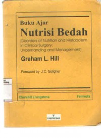 Buku Ajar : Nutrisi Bedah = Disorders of nutrition and metabolism in clinical surgery : Understanding and management