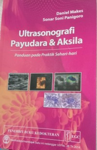 Ultrasonografi Payudara dan Aksila Panduan Pada Praktik Sehari-Hari