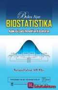 Buku Ajar Biostatistika: Aplikasi Pada Penelitian Kesehatan