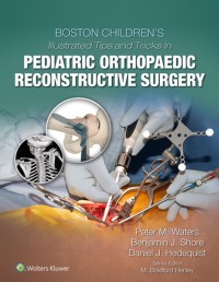 Boston Childrens Illustrated Tips And Trick In Pediatric Orthopaedic Reconstructive Surgery