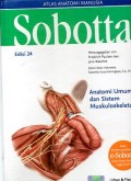 Sobotta Atlas Anatomi Manusia: Anatomi Umum dan Sistem Muskuloskeletal = Sobotta Atlas der Anatomie vol.1