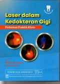 Laser dalamkedokteran gigi: Pedoman Praktis Klinis= Lasers in Bentistry: Guide for clinical practice