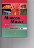 Mukosa Mulut : Penyembuhan luka, keadaan jinak, praganas dan ganas